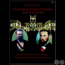 EL REPUBLICANISMO COLORADO ANTE EL SIGLO XXI - Autor: JULIO CÉSAR FRUTOS - Año 2012